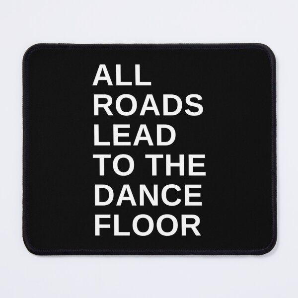 Item preview, All Roads Lead To The Dance Floor New Arrival T-Shirts Tank Top designed and sold by siadatnickzu.