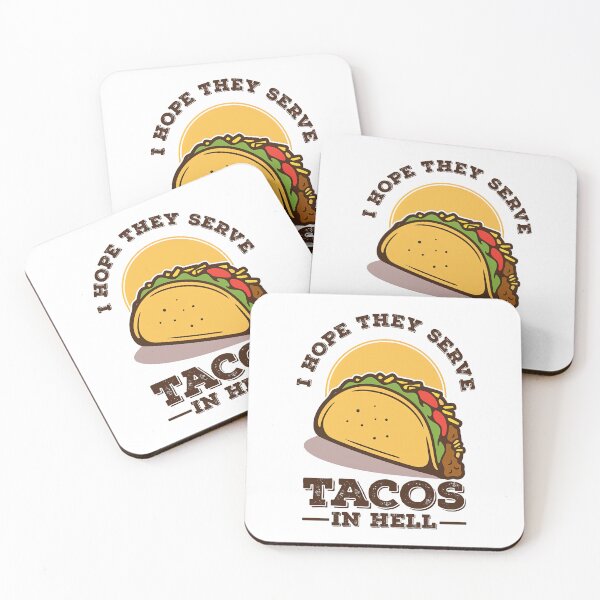 Item preview, I Hope They Serve Tacos in Hell, Taco Love designed and sold by graphic-genie.