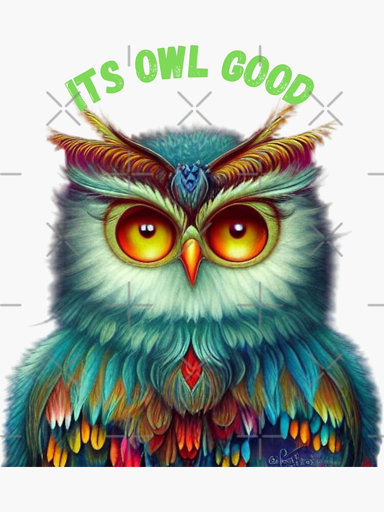 "It's Owl Good Funny Owl Quote Cute Owl " Sticker for Sale by