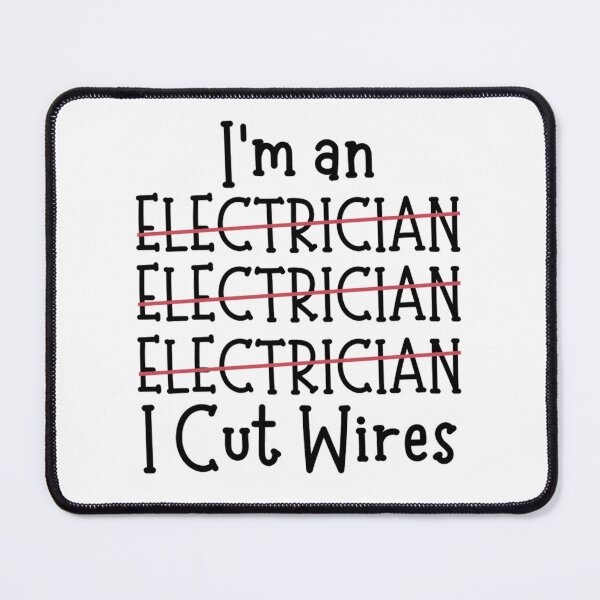 Item preview, I'm An Electrician I Cut Wires designed and sold by chetan786.