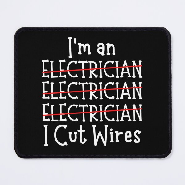 Item preview, I'm An Electrician I Cut Wires designed and sold by chetan786.