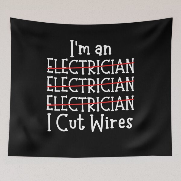 Item preview, I'm An Electrician I Cut Wires designed and sold by chetan786.