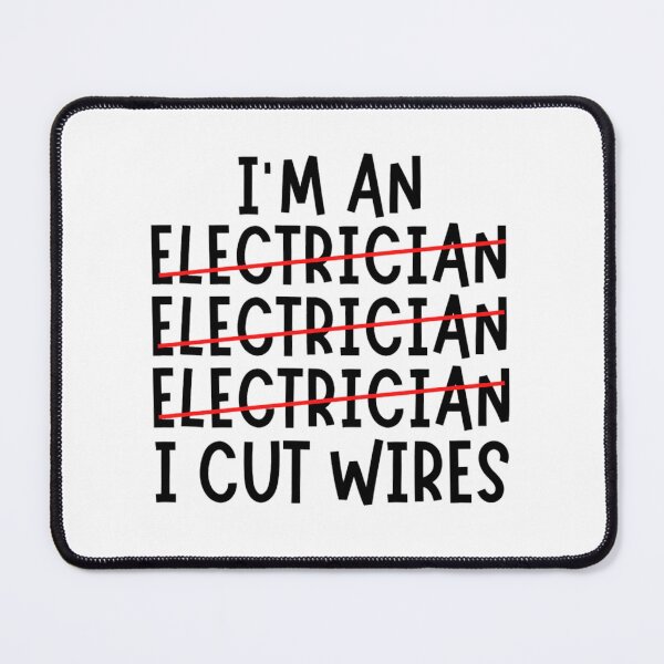 Item preview, I'm An Electrician I Cut Wires designed and sold by chetan786.