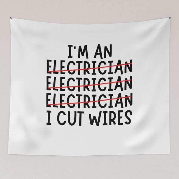 Item preview, I'm An Electrician I Cut Wires designed and sold by chetan786.