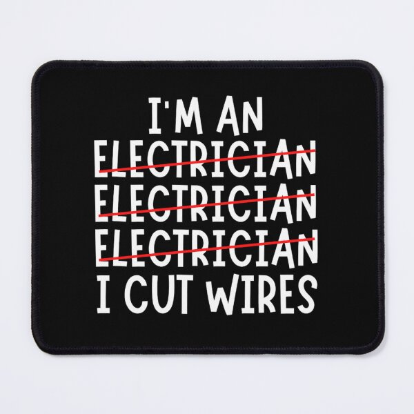 Item preview, I'm An Electrician I Cut Wires designed and sold by chetan786.