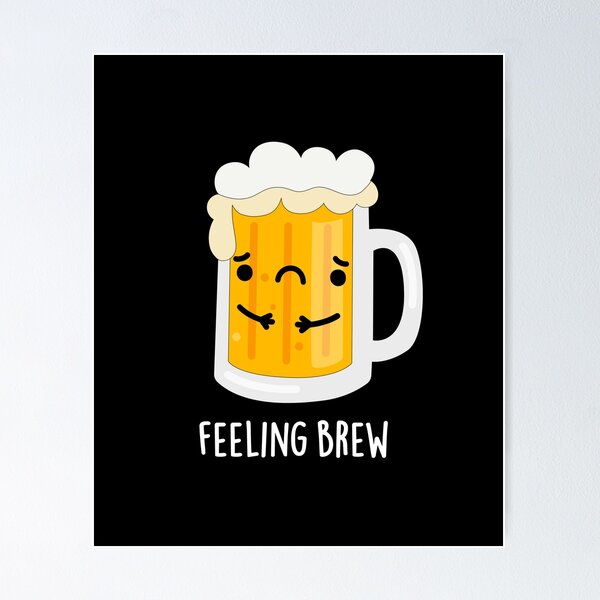 Item preview, Feeling Brew Funny Sad Beer Puns (Dark BG) designed and sold by punnybone.