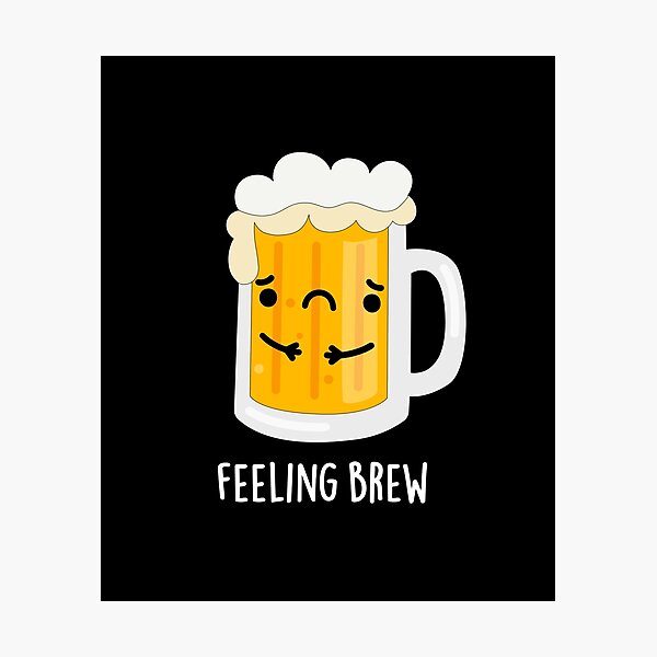 Item preview, Feeling Brew Funny Sad Beer Puns (Dark BG) designed and sold by punnybone.