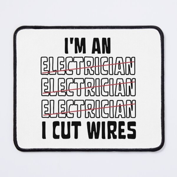 Item preview, I'm An Electrician I Cut Wires designed and sold by chetan786.
