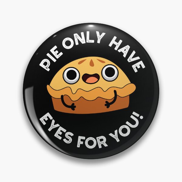 Item preview, Pie Only Have Eyes For You Funny Food Puns (Dark BG) designed and sold by punnybone.