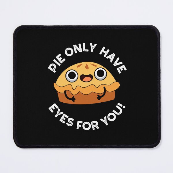 Item preview, Pie Only Have Eyes For You Funny Food Puns (Dark BG) designed and sold by punnybone.