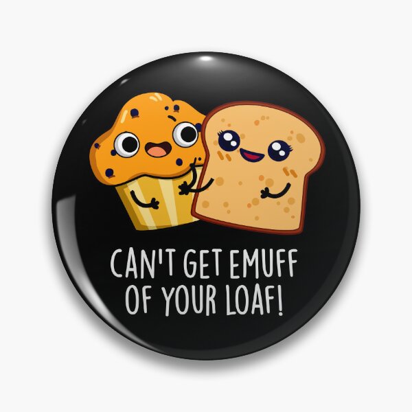 Item preview, Can't Get Emuff Of Your Loaf Funny Food Puns (Dark BG) designed and sold by punnybone.