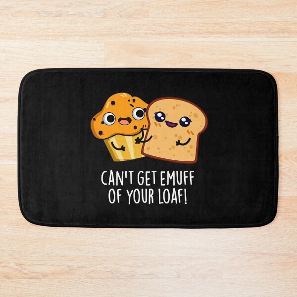 Item preview, Can't Get Emuff Of Your Loaf Funny Food Puns (Dark BG) designed and sold by punnybone.