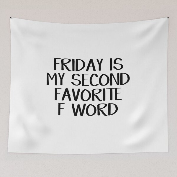 Item preview, Friday is my second favorite F word designed and sold by allthetees.