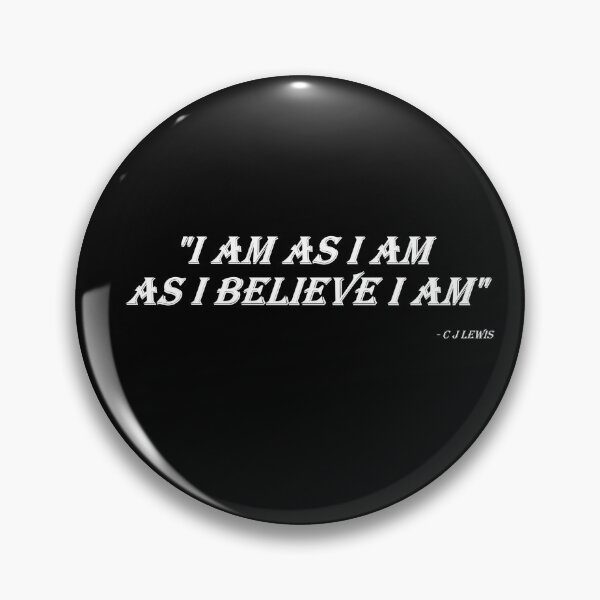 Item preview, I Am As I Am As I Believe I Am  (white writing on dark) designed and sold by C J Lewis.