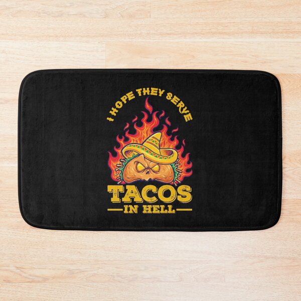 Item preview, I Hope They Serve Tacos in Hell, Taco Love designed and sold by graphic-genie.