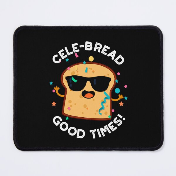Item preview, Cele-bread Good Times Funny Bread Puns (Dark BG) designed and sold by punnybone.