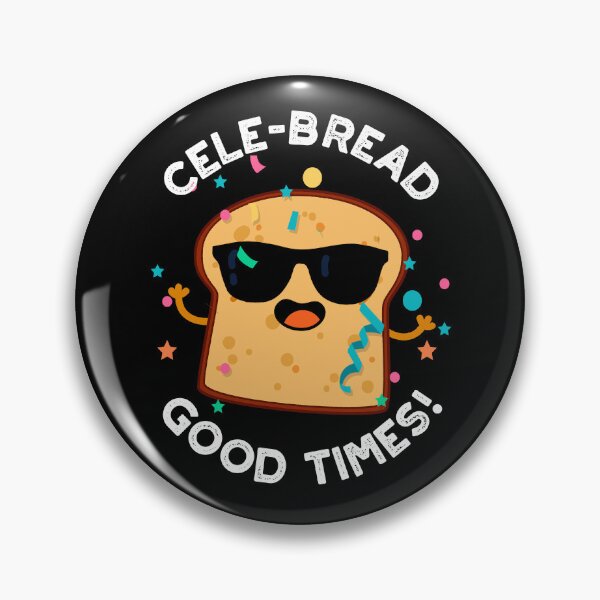 Item preview, Cele-bread Good Times Funny Bread Puns (Dark BG) designed and sold by punnybone.