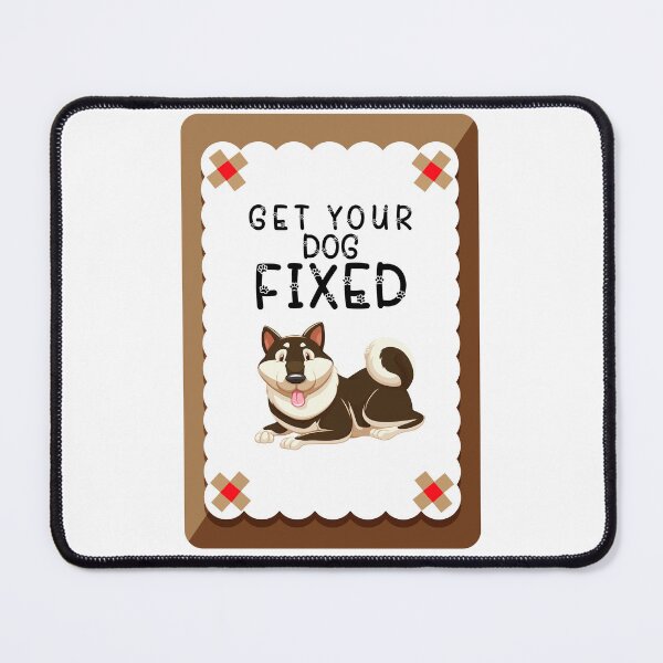Item preview, Get Your Dog Fixed designed and sold by FROUZA Design.