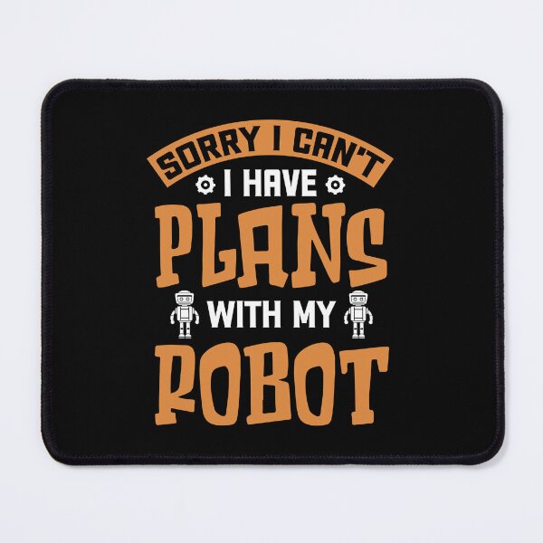 Item preview, I Can't I Have Plans - Funny Gifts for Robotic Engineers designed and sold by FanityPrints.