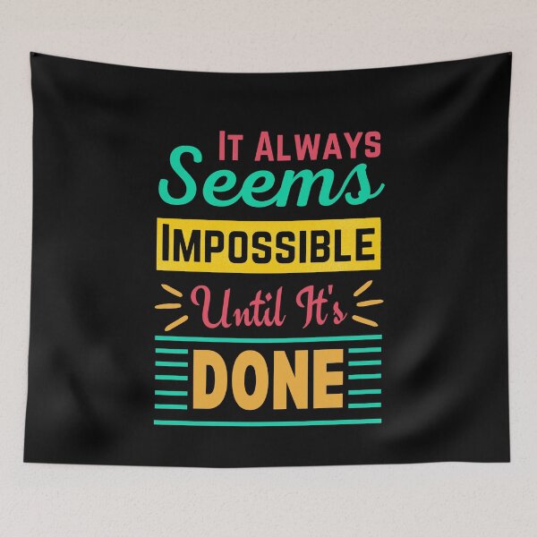 Item preview, Always seems impossible until its done. designed and sold by ColourTrials.