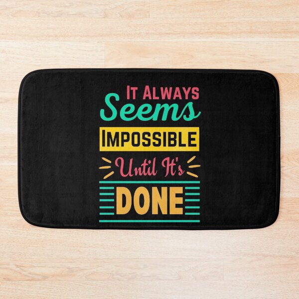 Item preview, Always seems impossible until its done. designed and sold by ColourTrials.