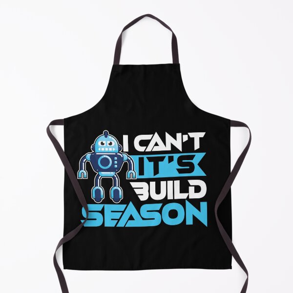 Item preview, I Can't It's Build Season - Funny Gifts for Robotic Engineers designed and sold by FanityPrints.