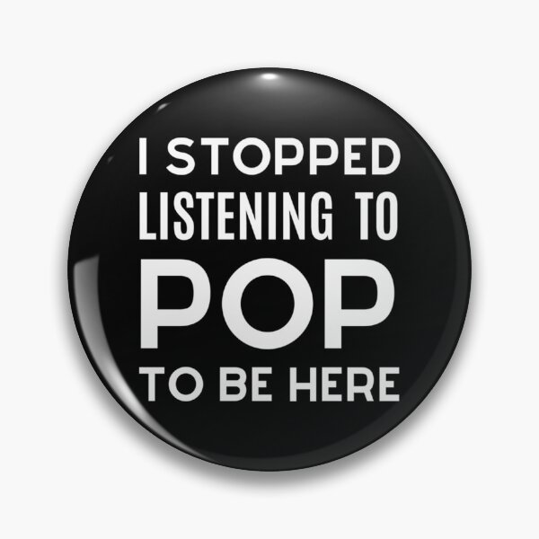 Item preview, I Stopped Listening To Pop To Be Herefunny Listening To Pop Gift Shirt Listening To Po designed and sold by lillakroetzsh.