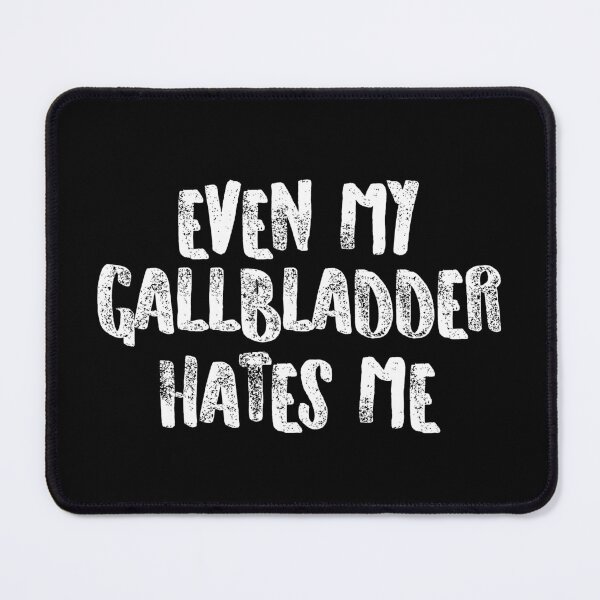 Item preview, Even My Gallbladder Hates Me Funny Surgery Recovery Quote designed and sold by Delightfully Cynical.