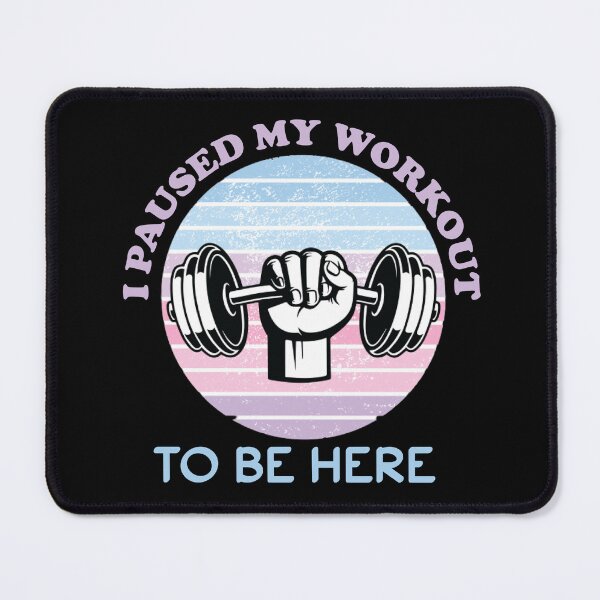 Item preview, Copy of I Paused My Workout To Be Here designed and sold by beefrancky.
