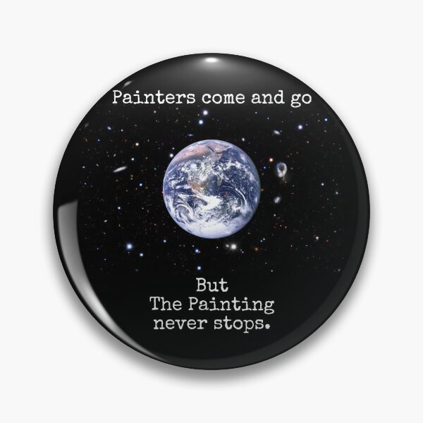 Item preview, Painters come and go. But The Painting never stops. designed and sold by Scott Vanya.