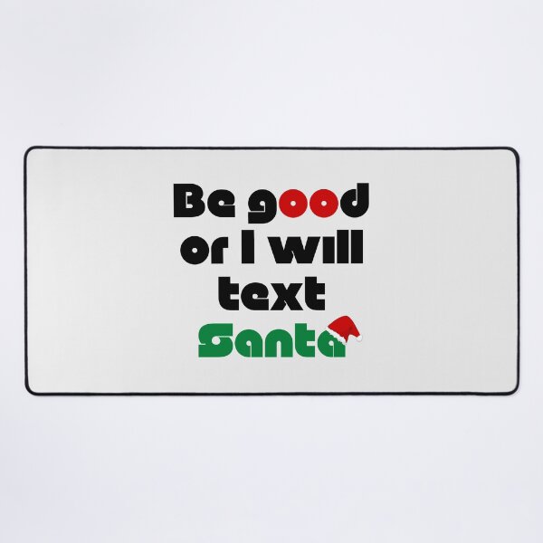 Item preview, Be Good Or I Will Text Santa designed and sold by Merigold.