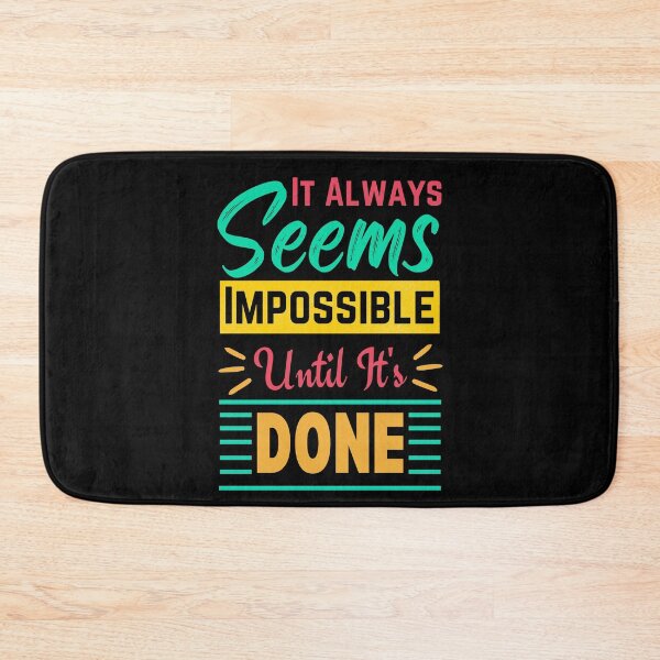 Item preview, Always seems impossible until its done. designed and sold by ColourTrials.
