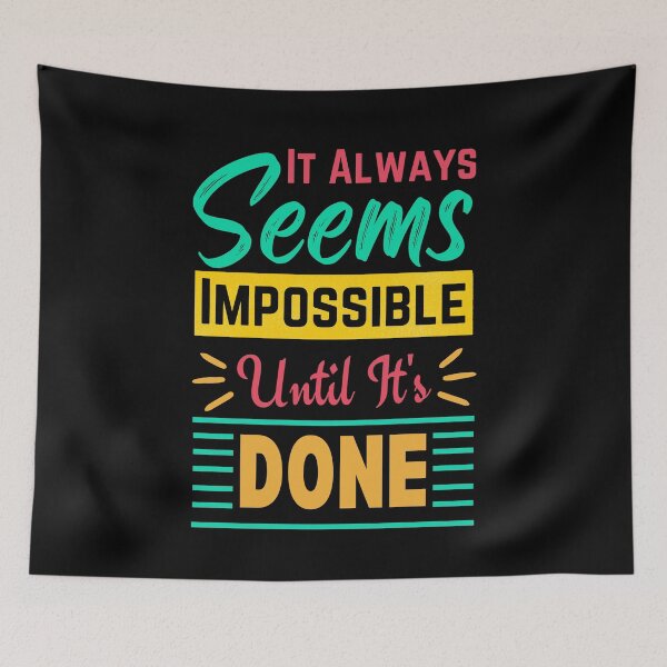 Item preview, Always seems impossible until its done. designed and sold by ColourTrials.