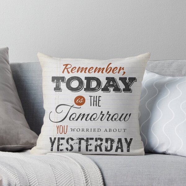 Item preview,  Today Is The Tomorrow You Worried About Yesterday designed and sold by seleriamansey.