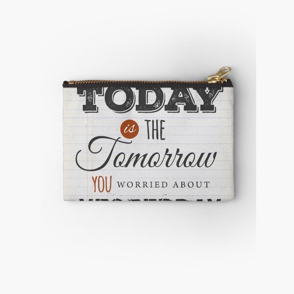 Item preview,  Today Is The Tomorrow You Worried About Yesterday designed and sold by seleriamansey.