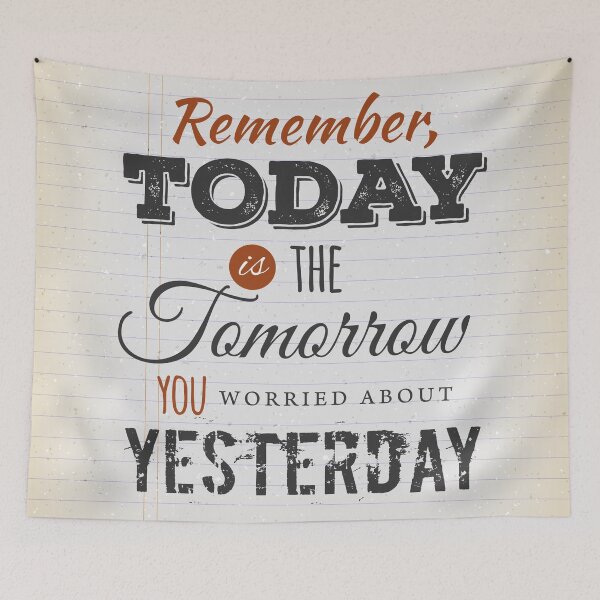 Item preview,  Today Is The Tomorrow You Worried About Yesterday designed and sold by seleriamansey.