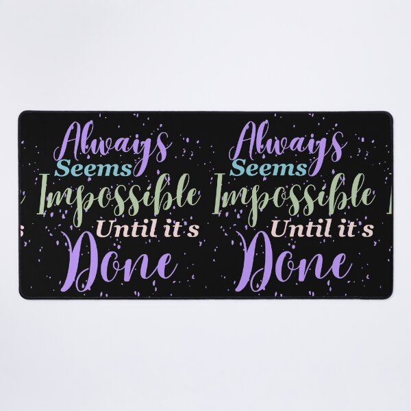 Item preview, Always seems impossible until its done. designed and sold by ColourTrials.