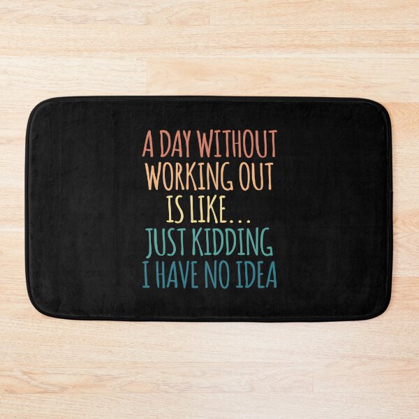 Item preview, A Day Without Working Out Is Like Just Kidding I Have No Idea designed and sold by kindxinn.