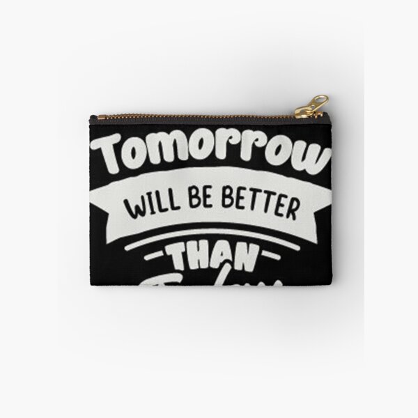 Item preview, Believe that Tomorrow will be Better than Today designed and sold by seleriamansey.