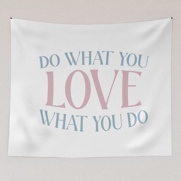 Item preview, Do What You LOVE What You Do designed and sold by GMM Designs.