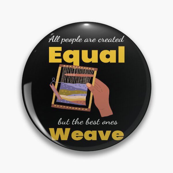 Item preview, Equal Weave Weaving Weaver designed and sold by MooonTees.
