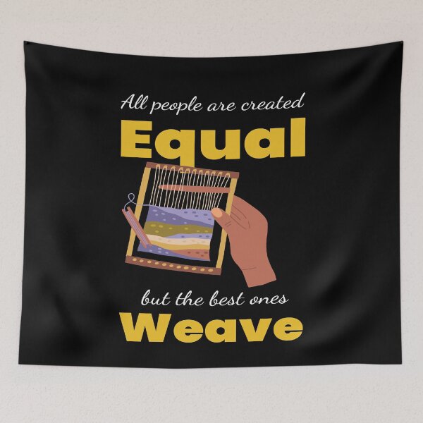 Item preview, Equal Weave Weaving Weaver designed and sold by MooonTees.