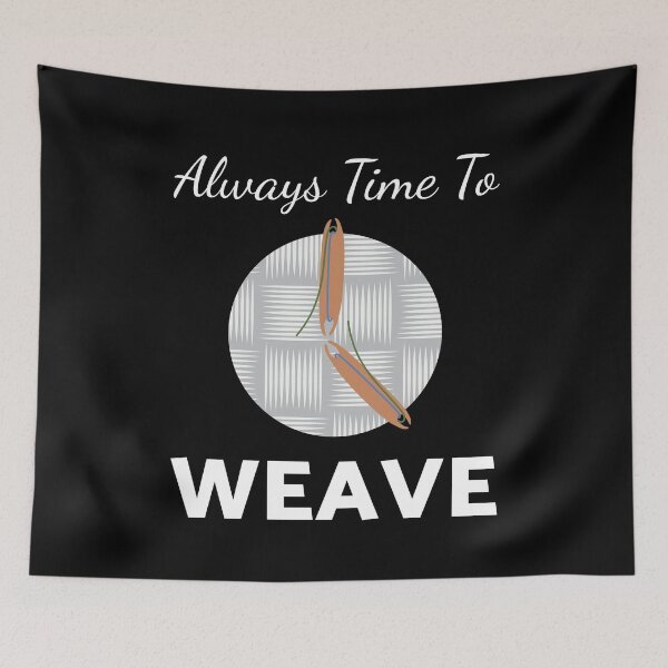 Item preview, Time To Weave Weaving Weaver designed and sold by MooonTees.