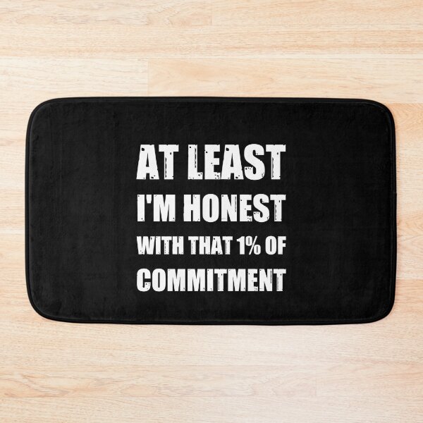 Item preview, At least I'm honest with that 1% of commitment designed and sold by Happy-PrintZ.