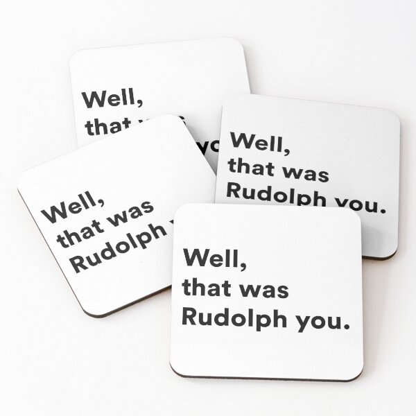 Item preview, Well, that was Rudolph you. designed and sold by Aerodin.