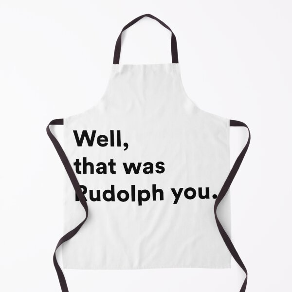 Item preview, Well, that was Rudolph you. designed and sold by Aerodin.