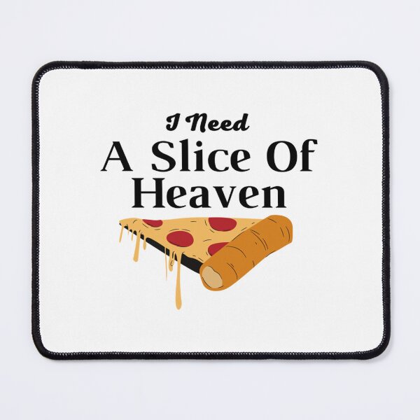 Item preview, I Need a Slice Of Heaven designed and sold by PrettieOrganicc.