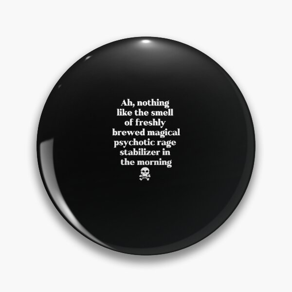 Item preview, Ah, Nothing Like the Smell of Freshly Brewed Magical Psychotic Rage Stabilizer in the Morning designed and sold by Handrixx.