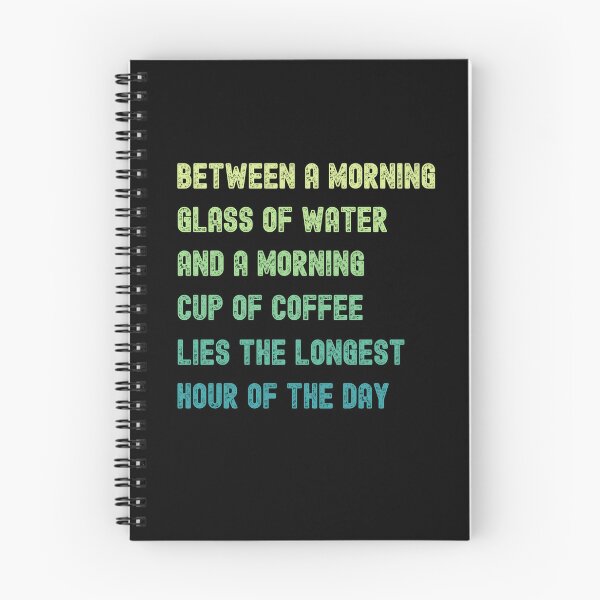Item preview, Between a morning glass of water and a morning cup of coffee lies the longest hour of the day designed and sold by Happy-PrintZ.