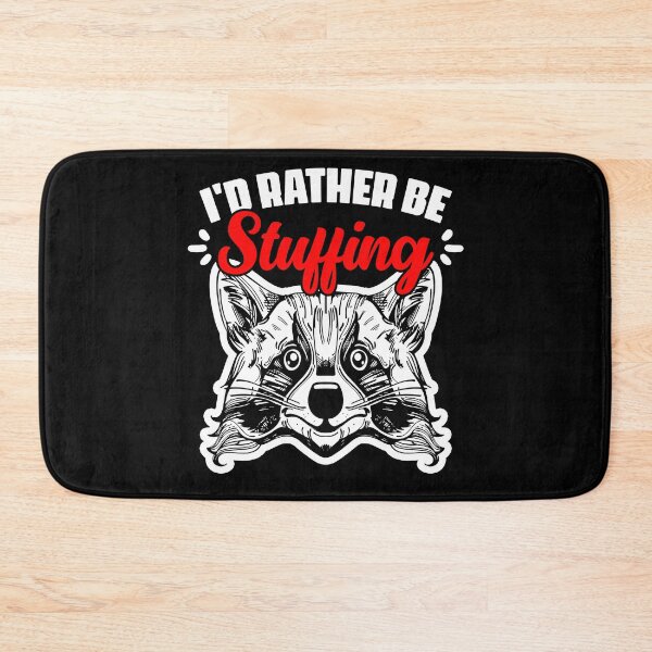 Item preview, I'd Rather Be Funny Stuffing Animals Taxidermy Taxidermist designed and sold by Nessshirts.